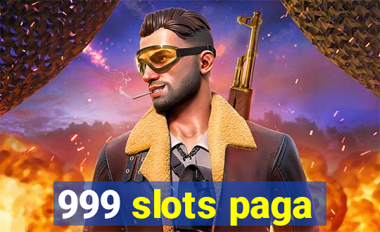 999 slots paga