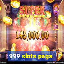 999 slots paga