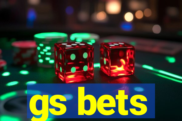 gs bets