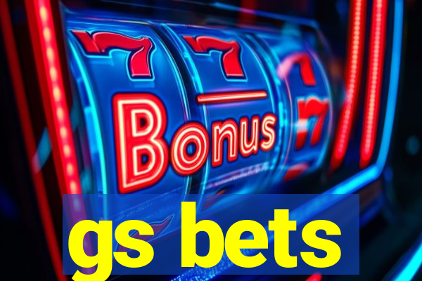 gs bets