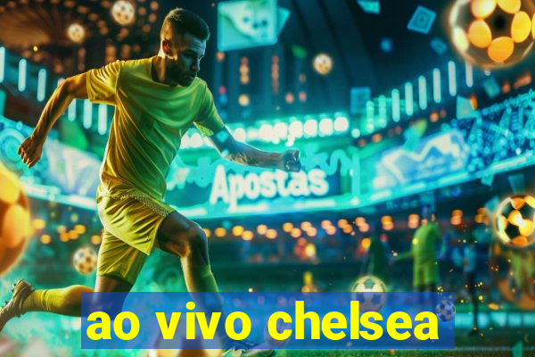 ao vivo chelsea