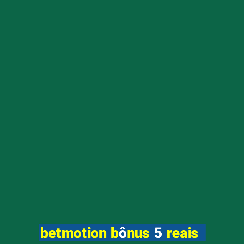 betmotion bônus 5 reais