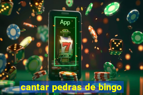 cantar pedras de bingo