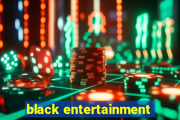 black entertainment