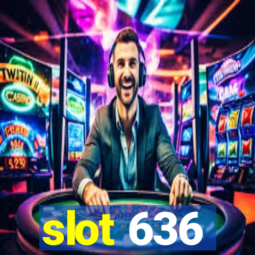 slot 636