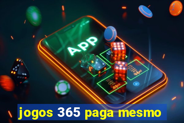 jogos 365 paga mesmo