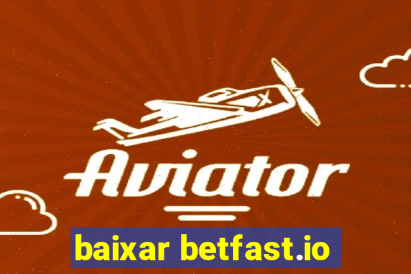 baixar betfast.io