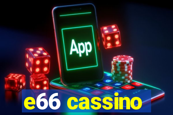 e66 cassino