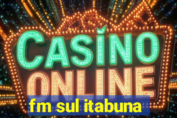 fm sul itabuna