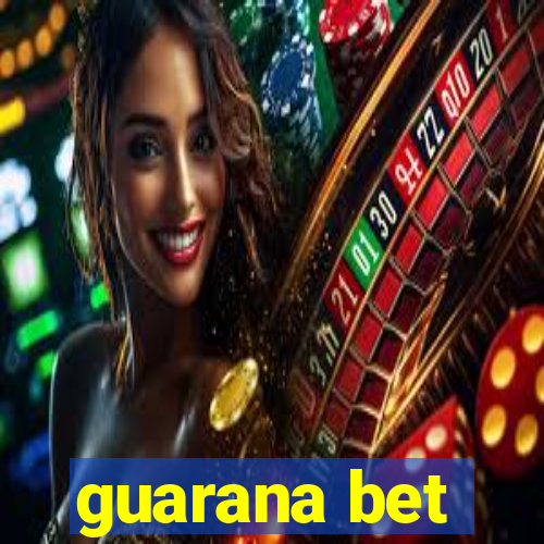 guarana bet