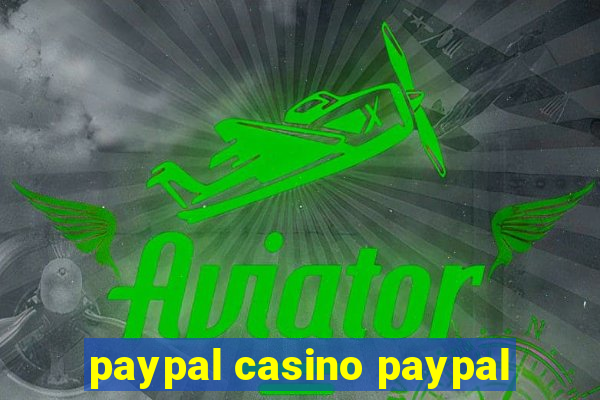 paypal casino paypal