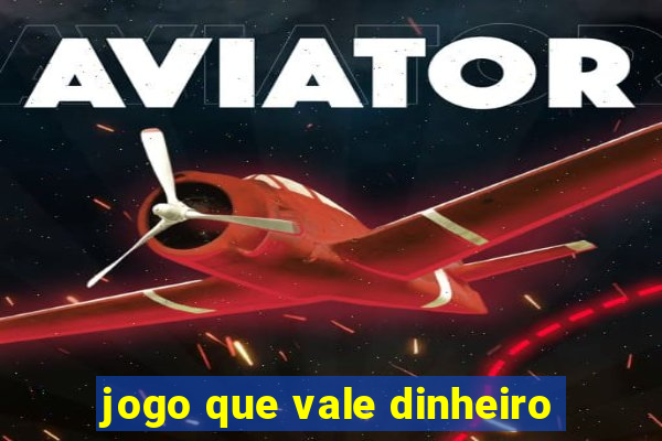 jogo que vale dinheiro