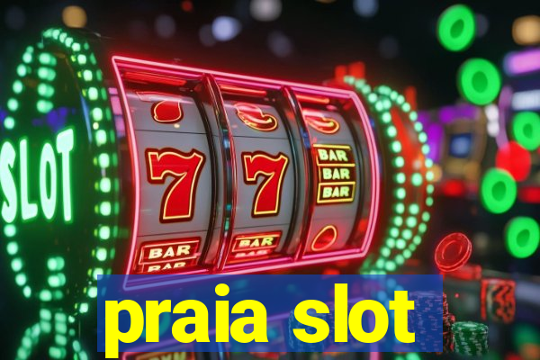 praia slot