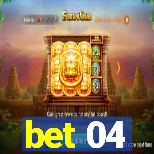 bet 04