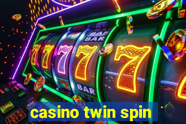 casino twin spin