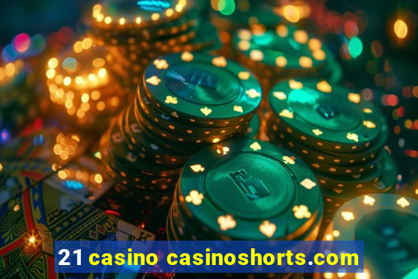 21 casino casinoshorts.com