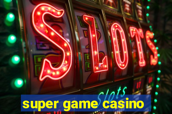 super game casino