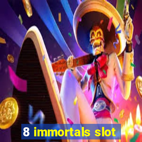 8 immortals slot