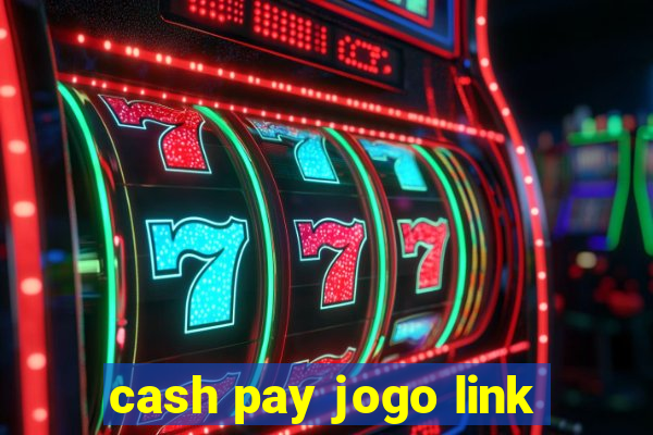 cash pay jogo link