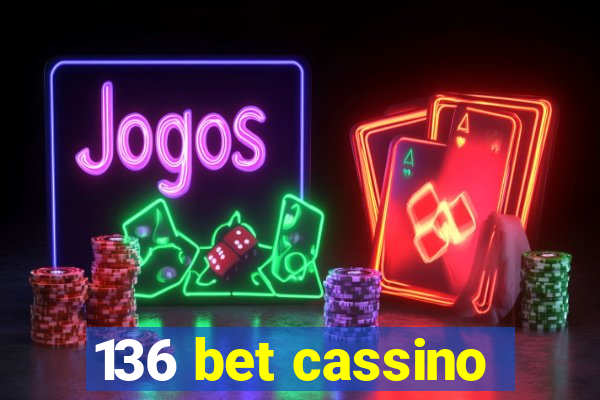 136 bet cassino