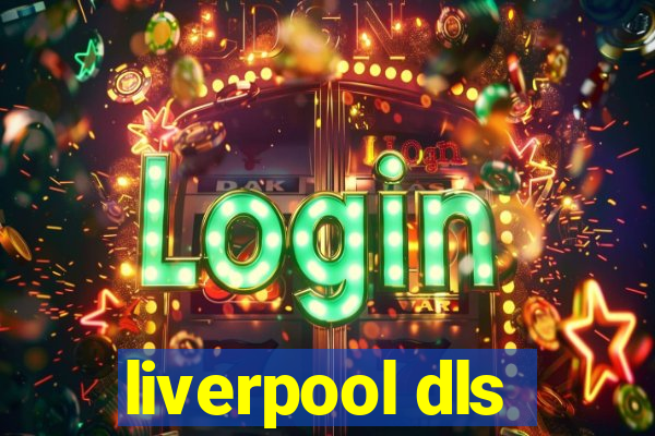 liverpool dls