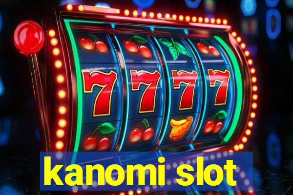 kanomi slot