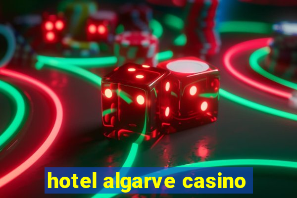 hotel algarve casino