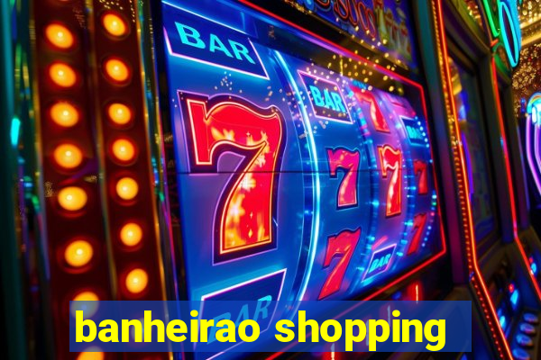 banheirao shopping