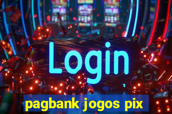 pagbank jogos pix