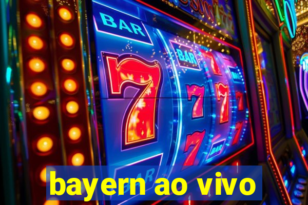 bayern ao vivo