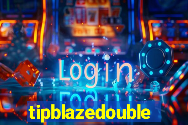 tipblazedouble