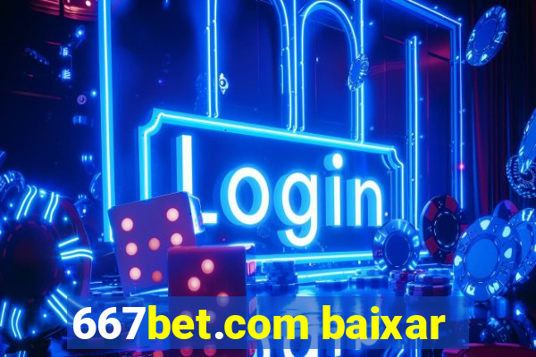 667bet.com baixar