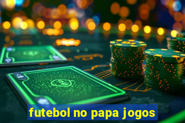 futebol no papa jogos