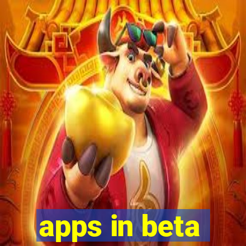 apps in beta