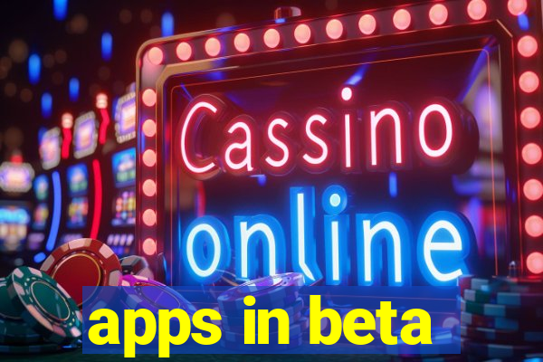 apps in beta