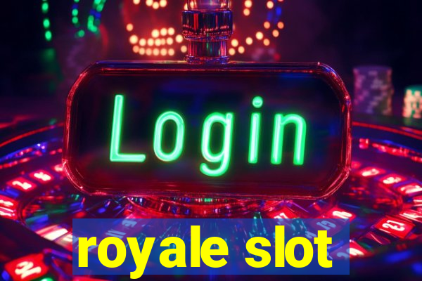 royale slot