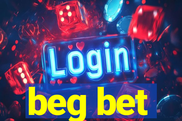 beg bet