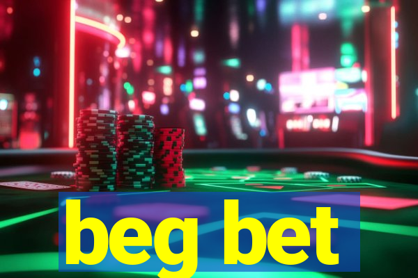 beg bet