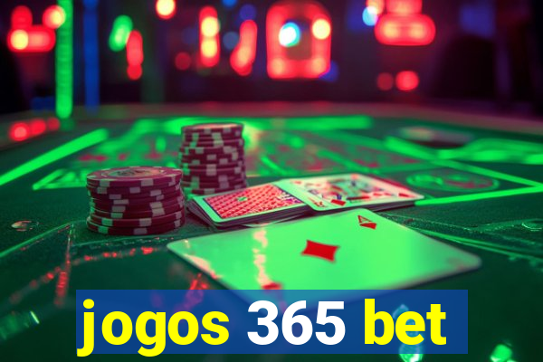 jogos 365 bet