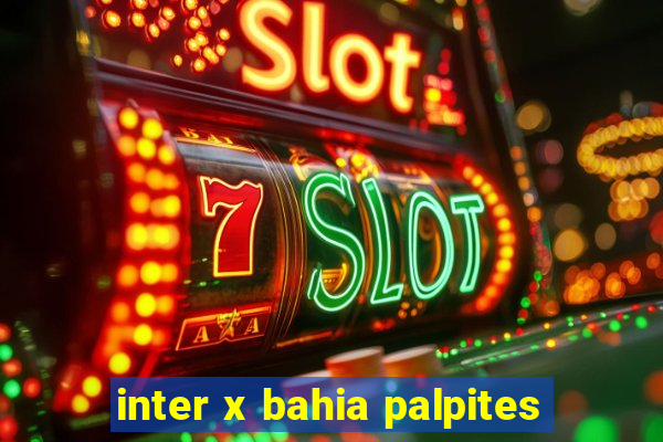 inter x bahia palpites