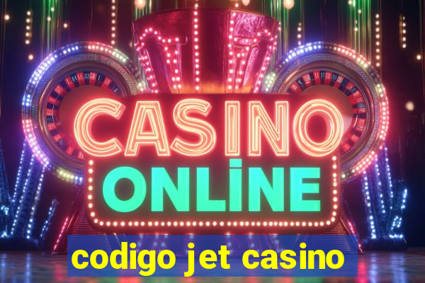 codigo jet casino