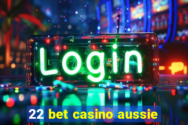 22 bet casino aussie