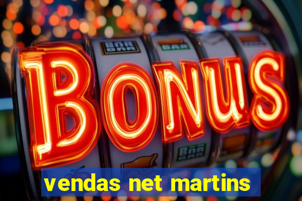 vendas net martins