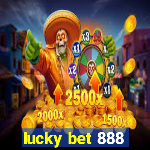 lucky bet 888