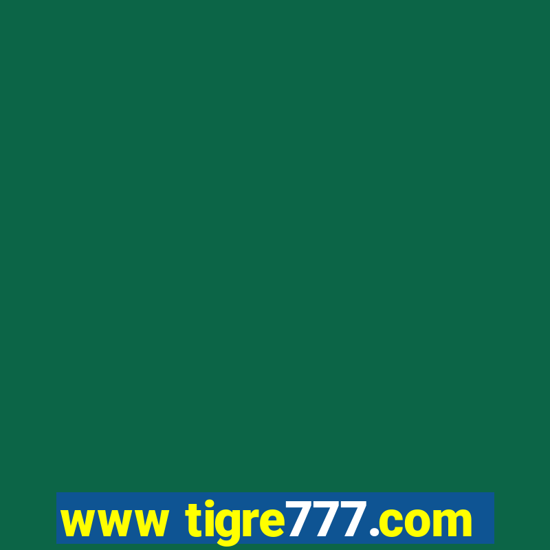 www tigre777.com