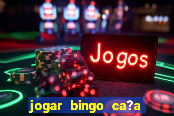 jogar bingo ca?a niquel gratis