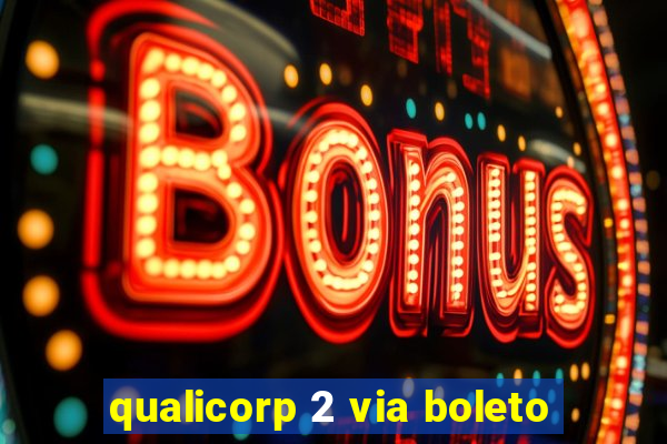 qualicorp 2 via boleto