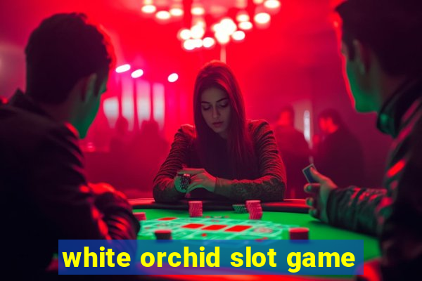 white orchid slot game