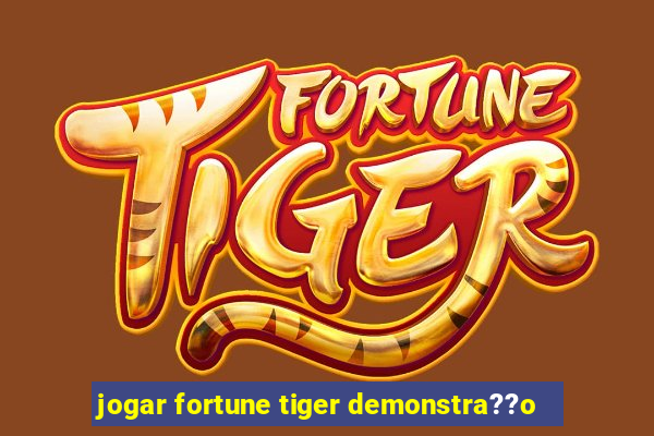 jogar fortune tiger demonstra??o