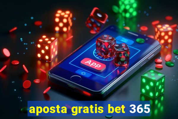 aposta gratis bet 365